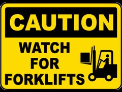 Caution Watch For Forklifts Sign